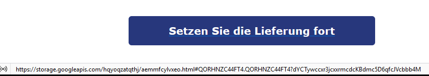 Botón "Setzen Sie die Lieferung fort" con la barra de estado de Thunderbird mostrando la URL de destino: https://storage.googleapis.com/hqyoqzatqthj/aemmfcylvxeo.html seguida de un fragmento largo con caracteres aleatorios.